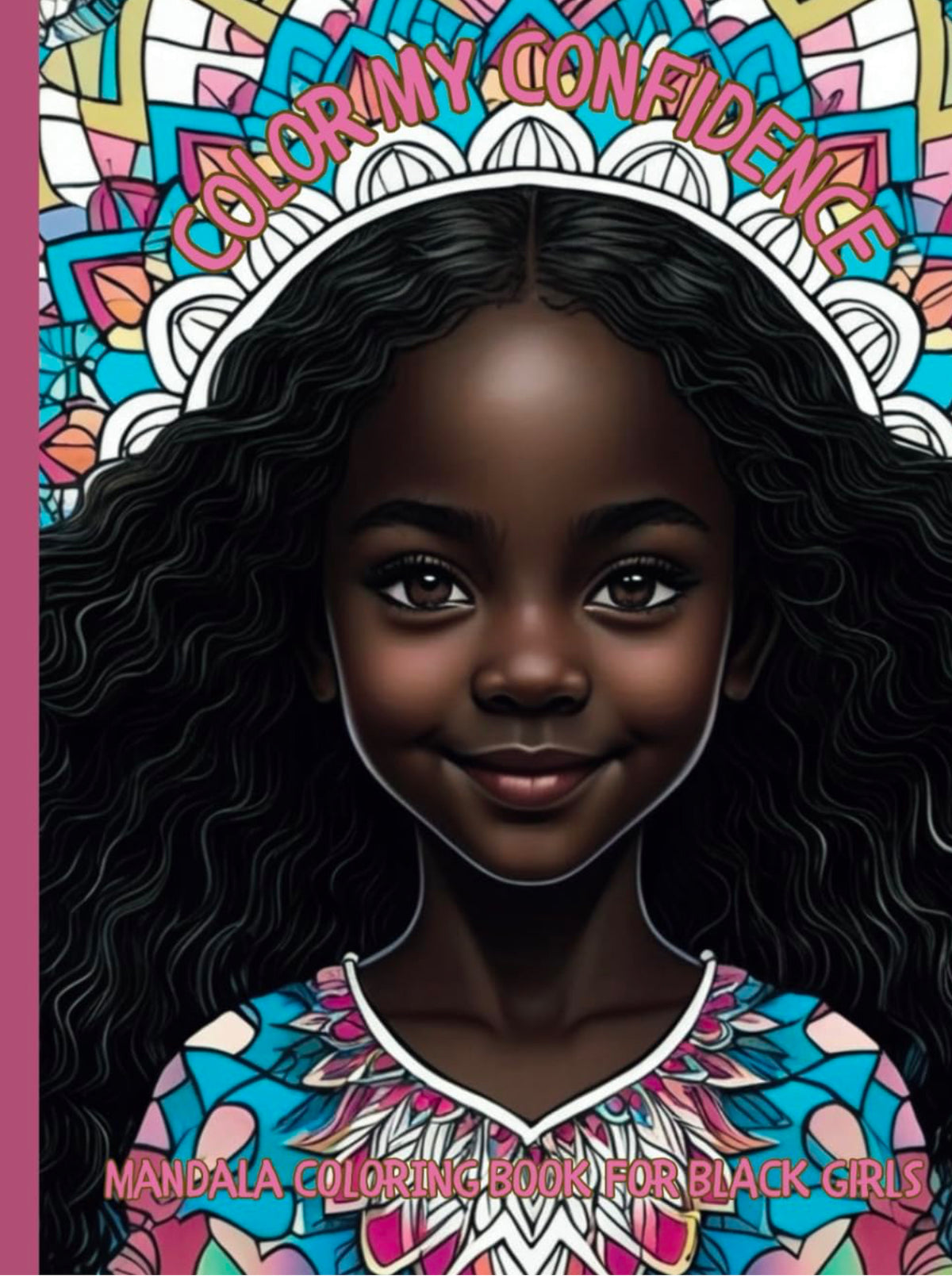 Color My Confidence Hardcover Mandala Coloring Book For Black Girls